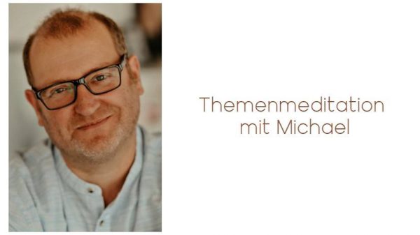 Themenmeditation mit Michael @ Wellness für die Seele | Bocholt | Nordrhein-Westfalen | Deutschland